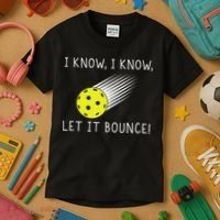 I Know I Know Let It Bounce Funny Pickleball Player Kids T-Shirt thumb 3