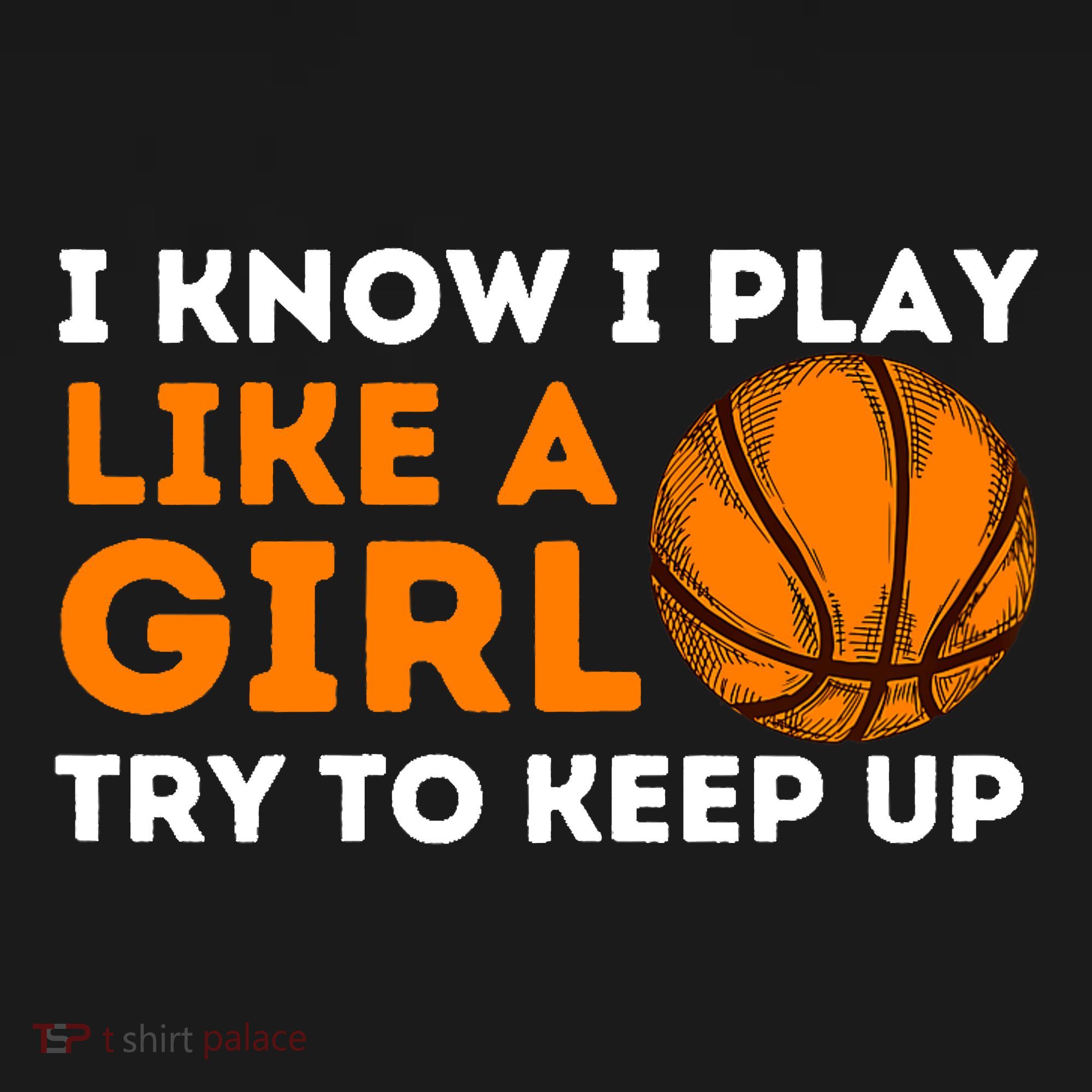 I Know I Play Like A Girl Try To Keep Up - Basketball Girl Women's Tank Top