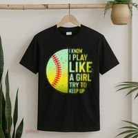 I Know I Play Like A Girl Funny Softball Baseball T-Shirt thumb 2