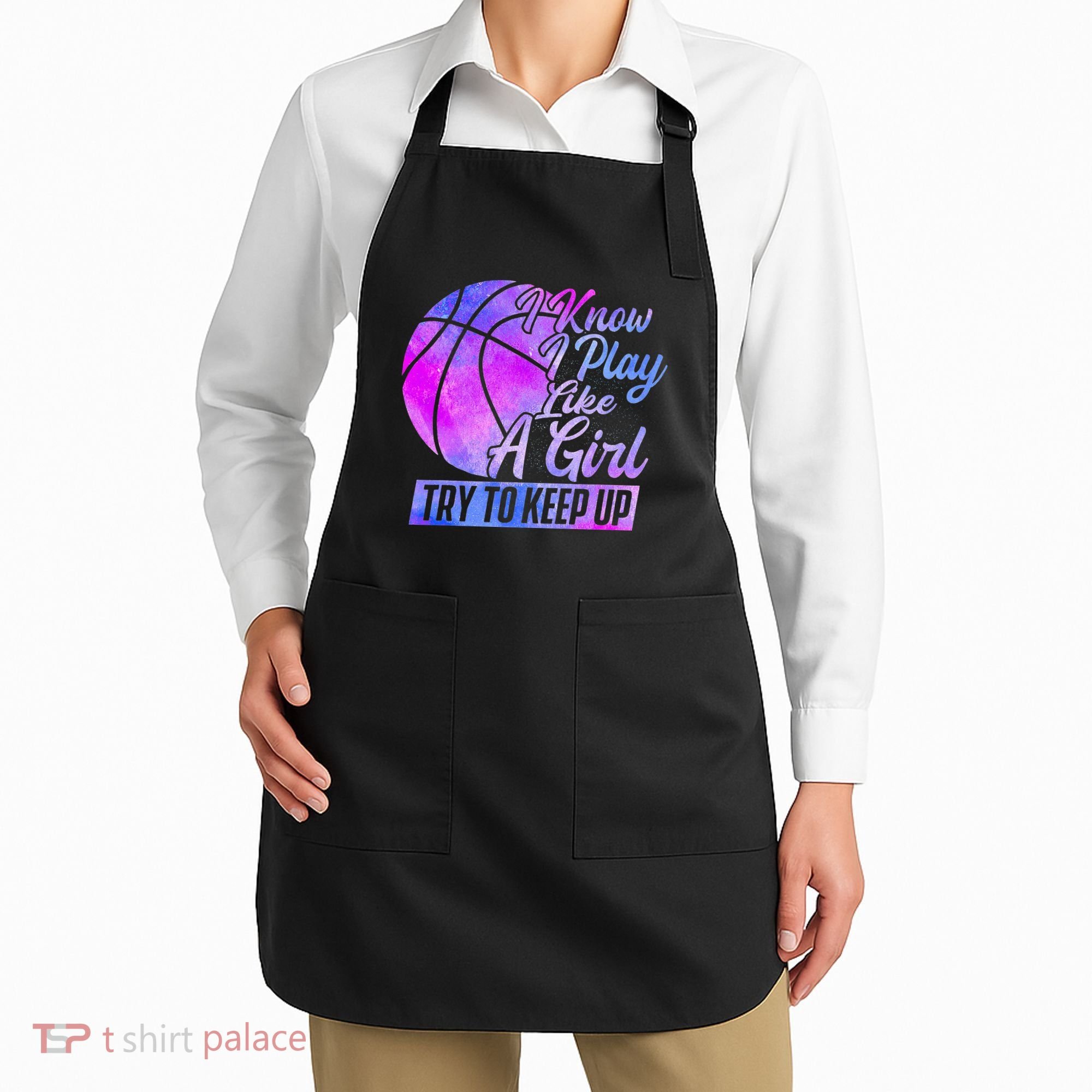 I Know I Play Like A Girl Basketball Player Game Day Apron
