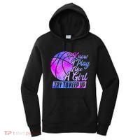 I Know I Play Like A Girl Basketball Player Game Day Women's Hoodie thumb 0