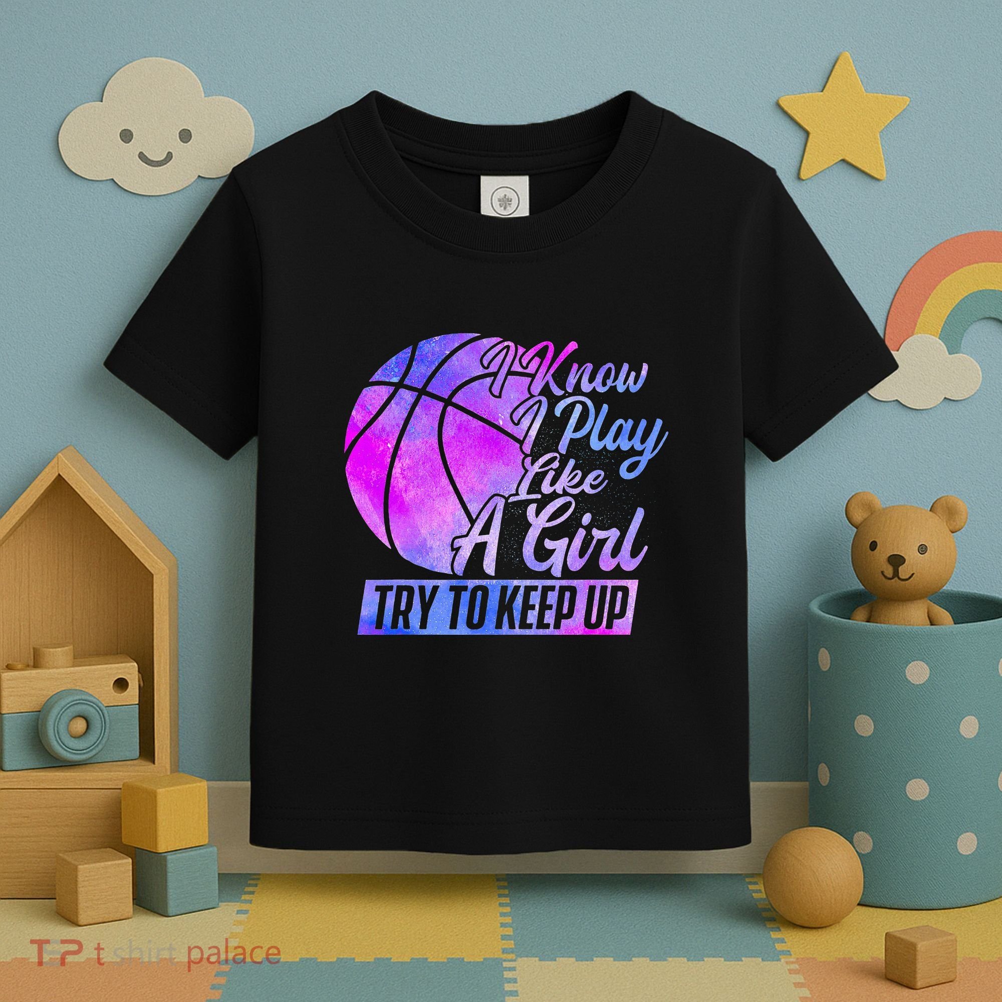 I Know I Play Like A Girl Basketball Player Game Day Toddler T-Shirt