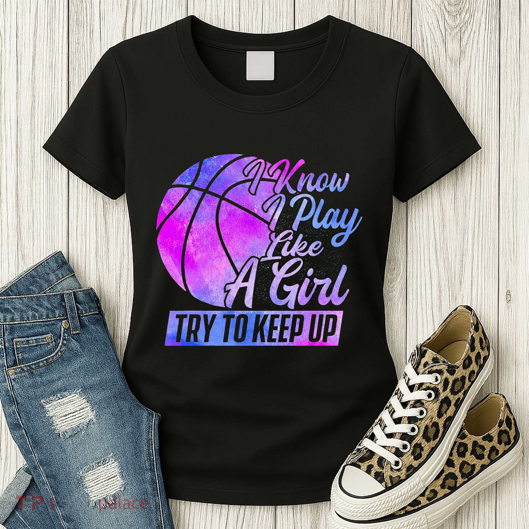 I Know I Play Like A Girl Basketball Player Game Day Women's T-Shirt