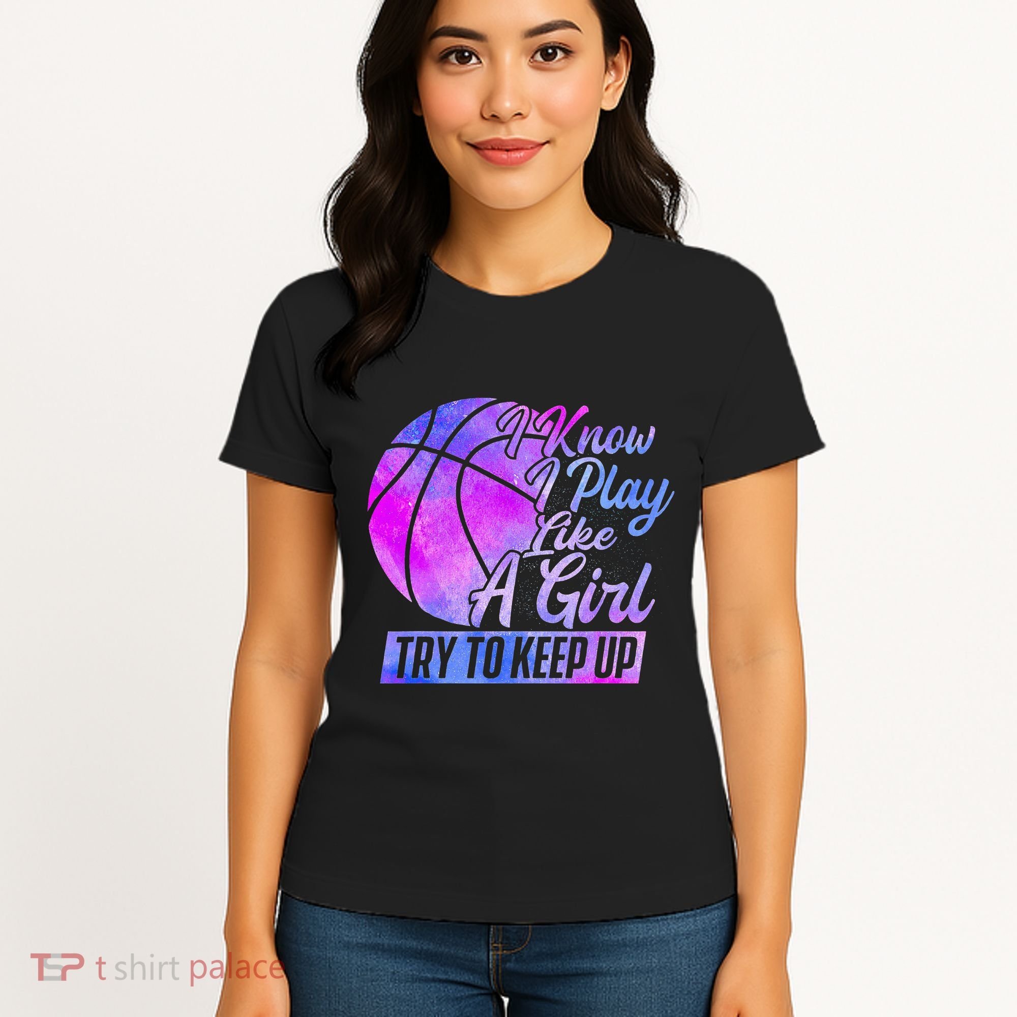 I Know I Play Like A Girl Basketball Player Game Day Women's T-Shirt