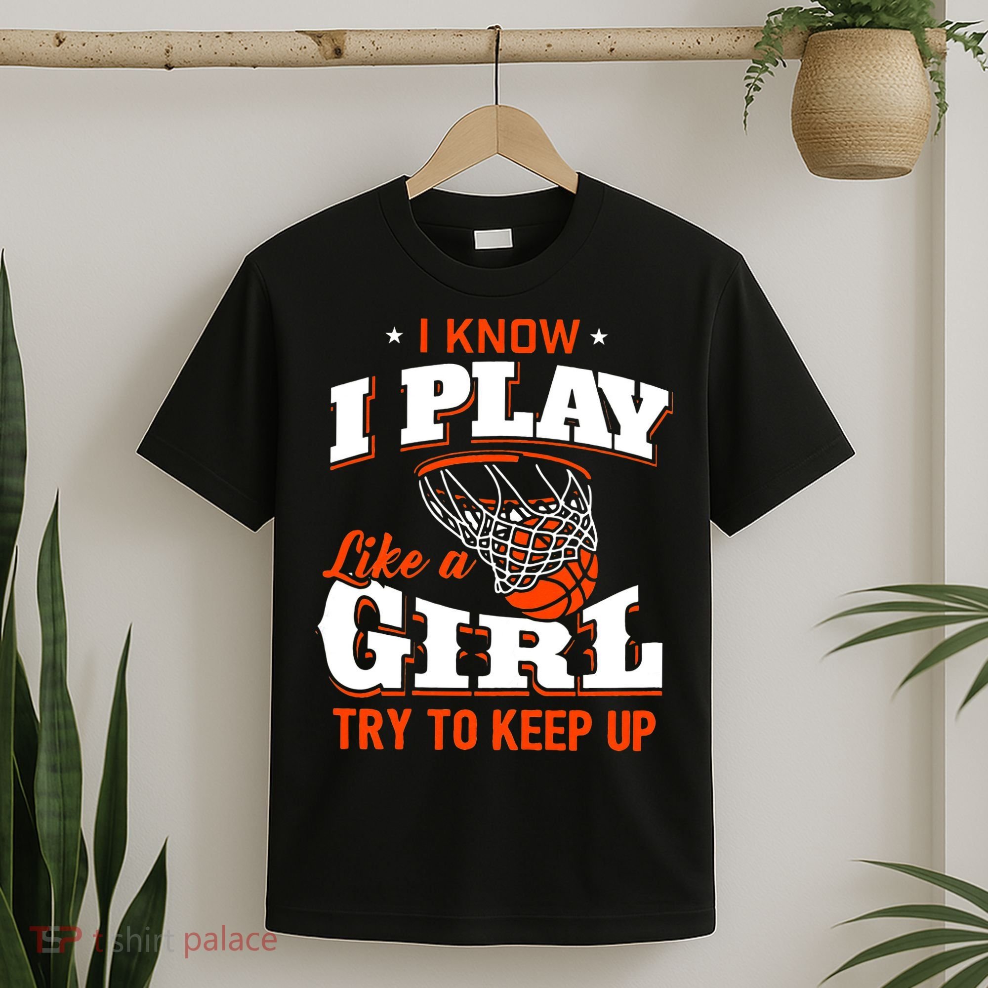 I Know I Play Like A Girl Basketball Girl T-Shirt