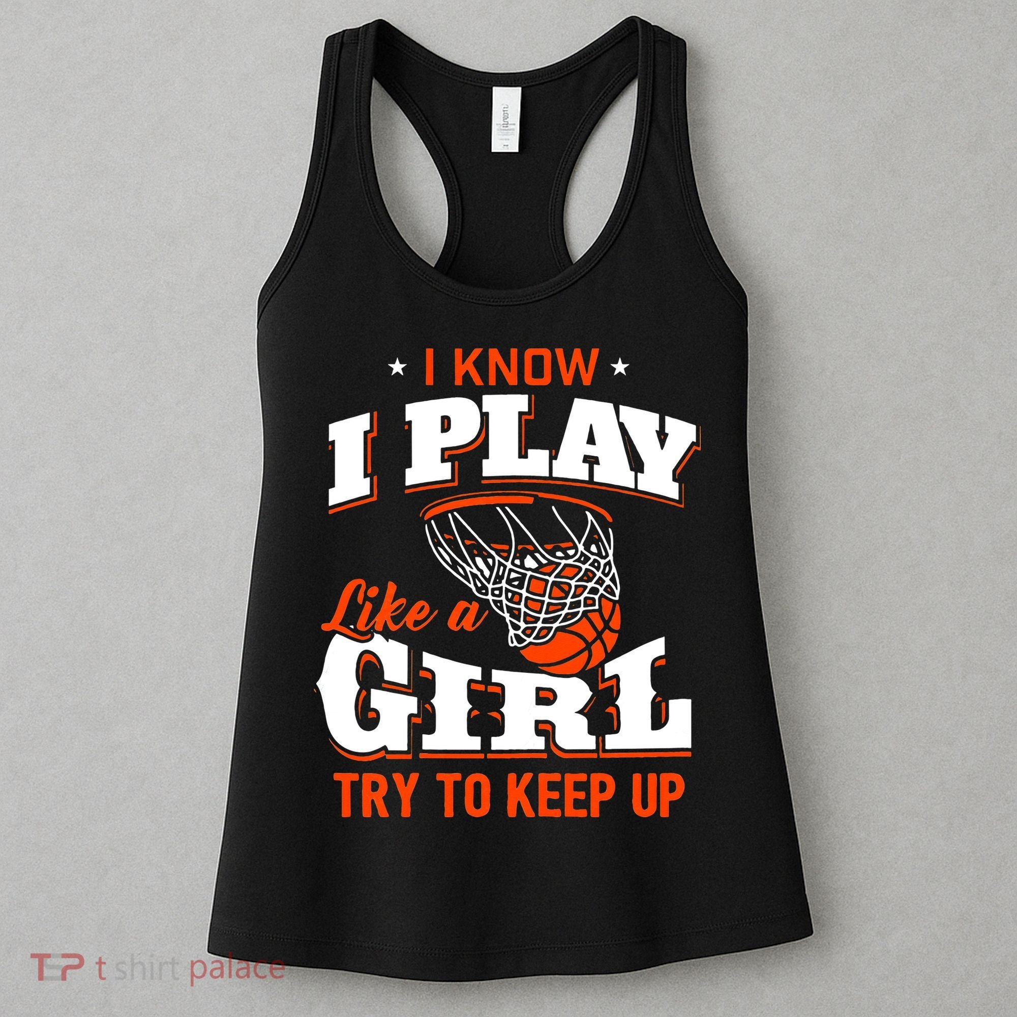 I Know I Play Like A Girl Basketball Girl Women's Tank Top