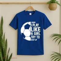 I Know I Play Like A Girl Try To Keep Up Soccer For Girls Gift T-Shirt thumb 2