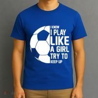 I Know I Play Like A Girl Try To Keep Up Soccer For Girls Gift T-Shirt thumb 3