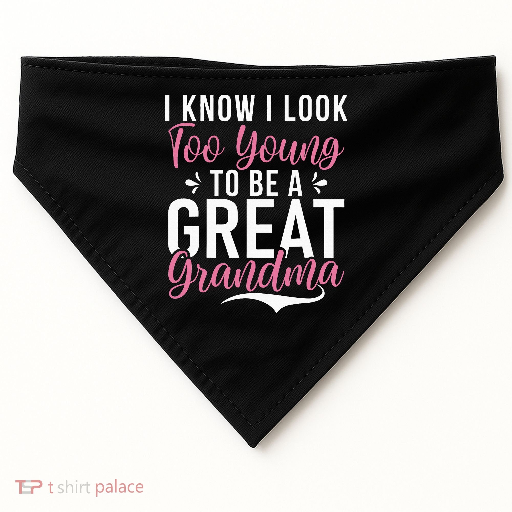 I Know I Look Too Young To Be A Great Grandma USA-Made Doggie Bandana