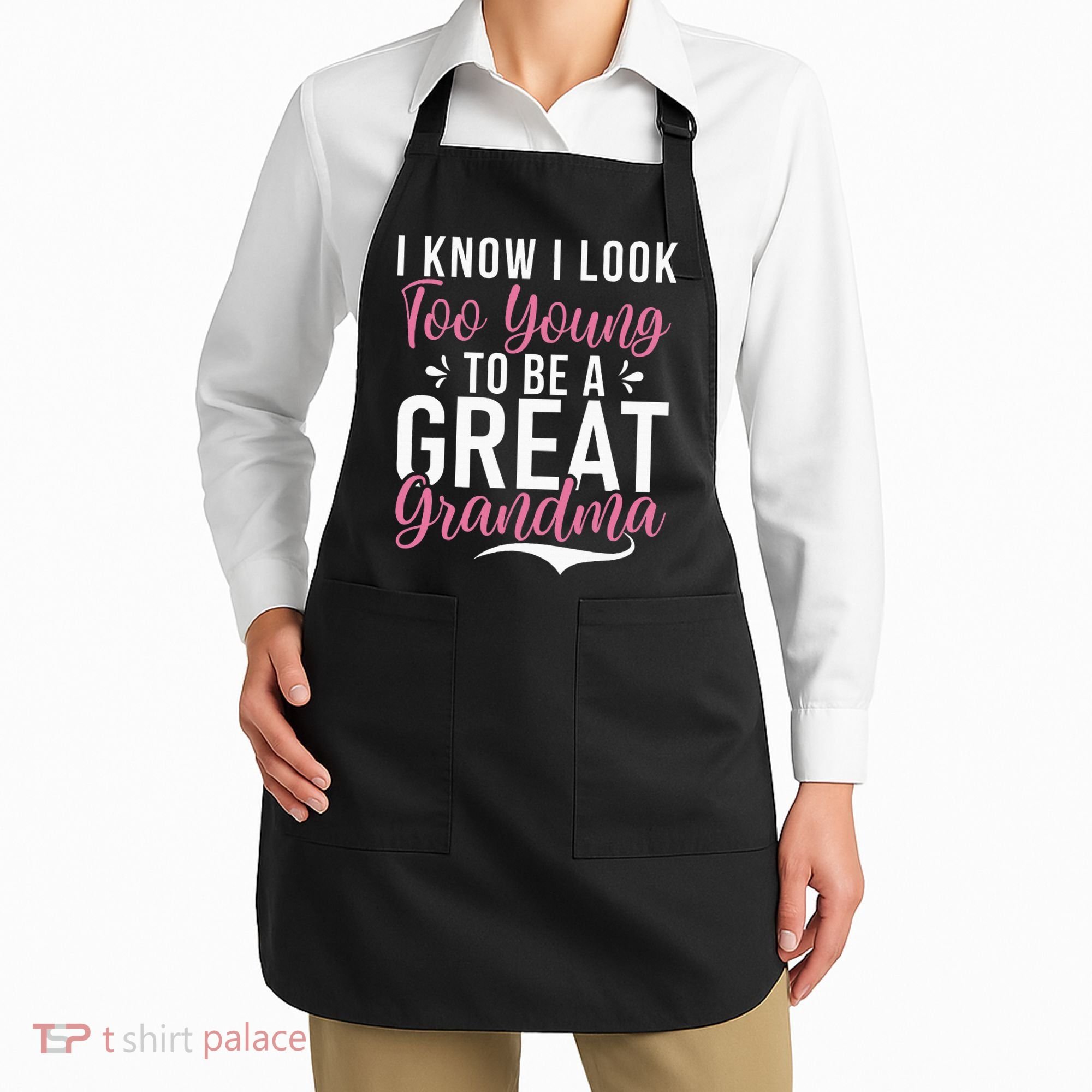 I Know I Look Too Young To Be A Great Grandma Apron
