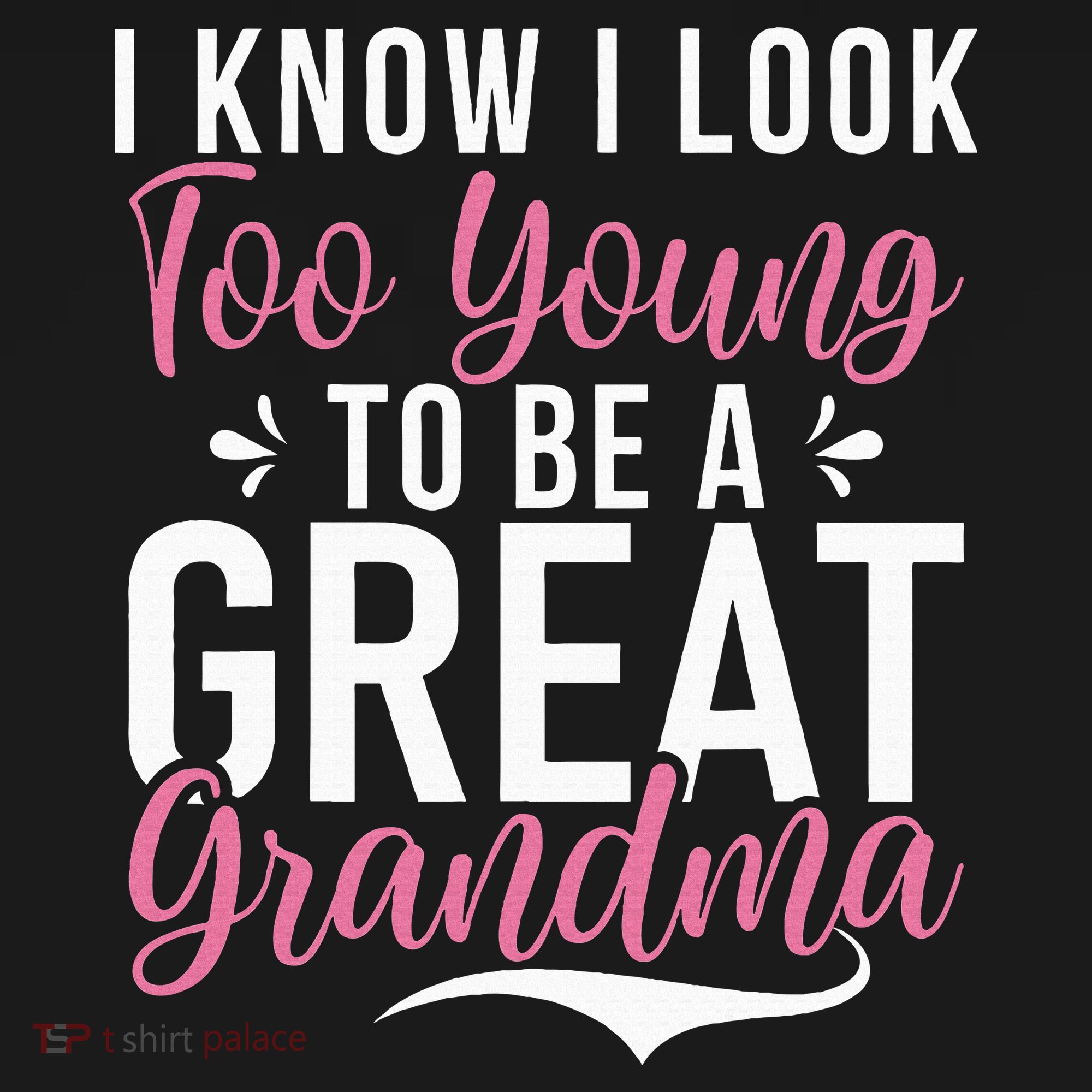 I Know I Look Too Young To Be A Great Grandma Baby Bodysuit
