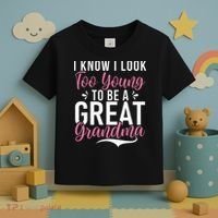 I Know I Look Too Young To Be A Great Grandma Toddler T-Shirt thumb 3