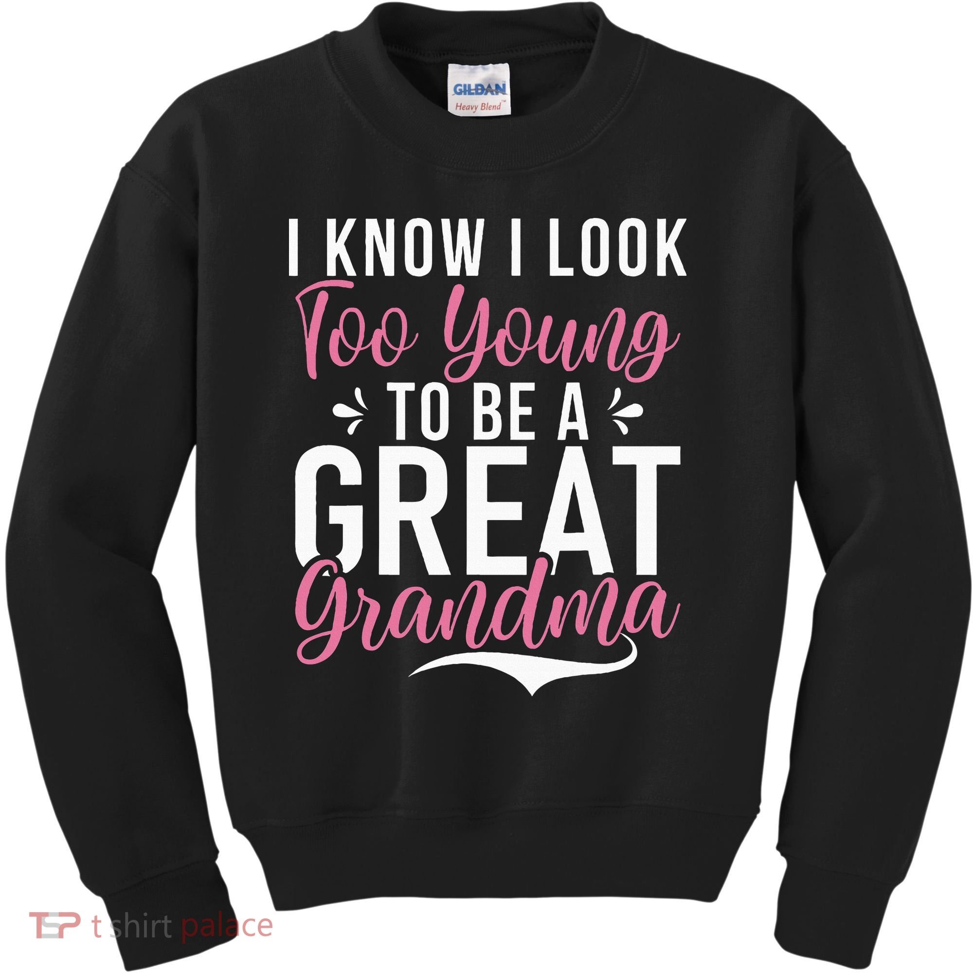 I Know I Look Too Young To Be A Great Grandma Kids Sweatshirt