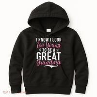 I Know I Look Too Young To Be A Great Grandma Kids Hoodie thumb 0