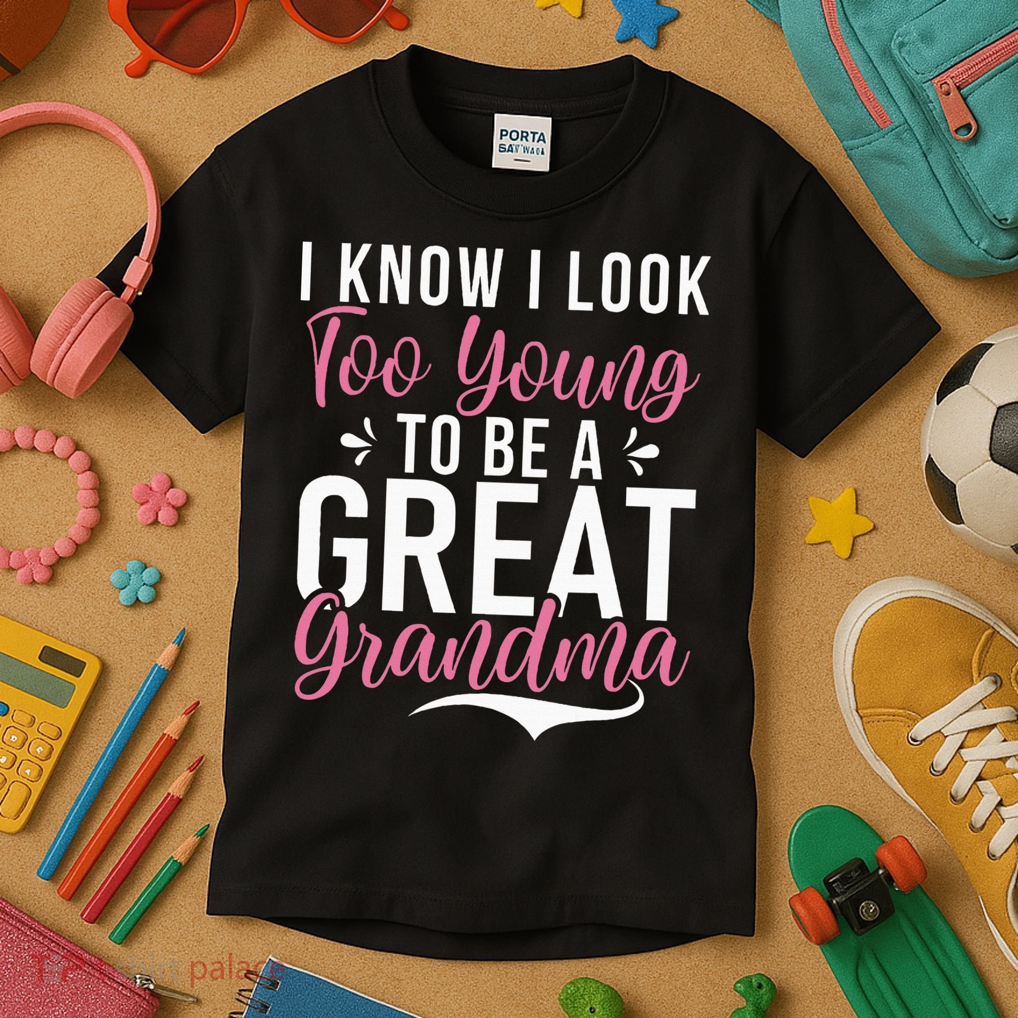 I Know I Look Too Young To Be A Great Grandma Kids T-Shirt