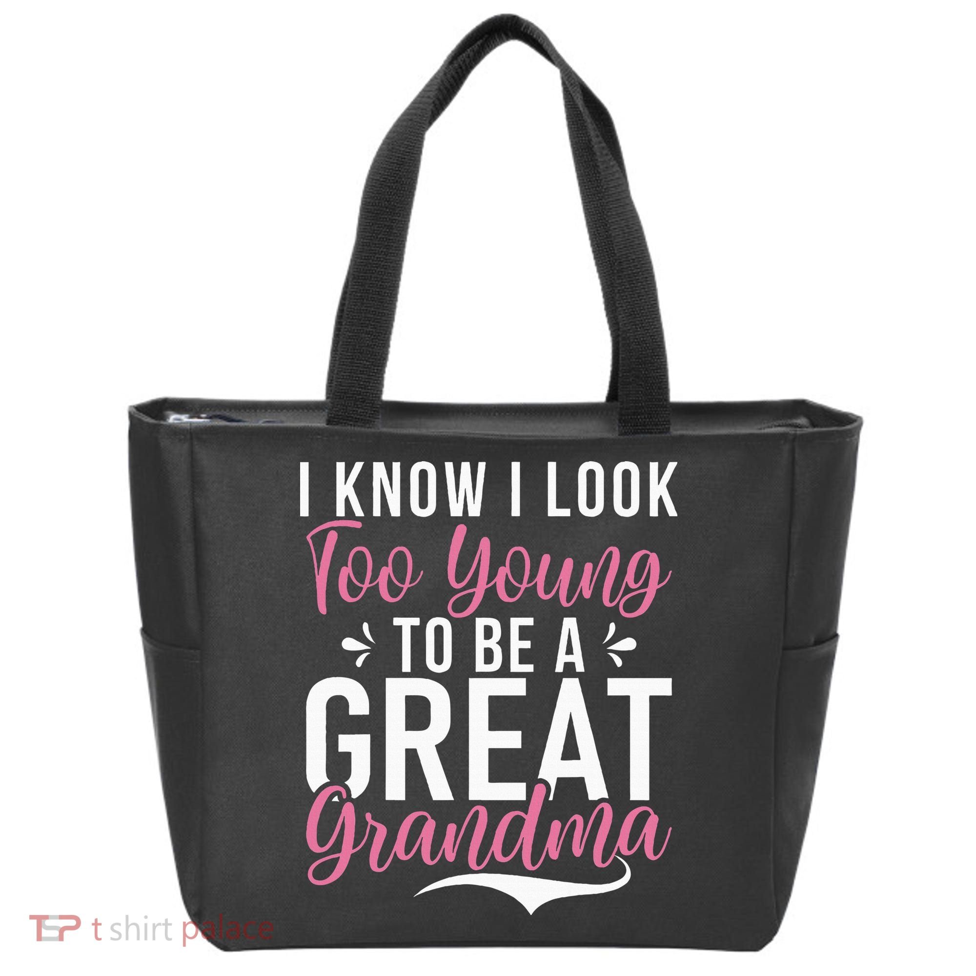I Know I Look Too Young To Be A Great Grandma Tote Bag