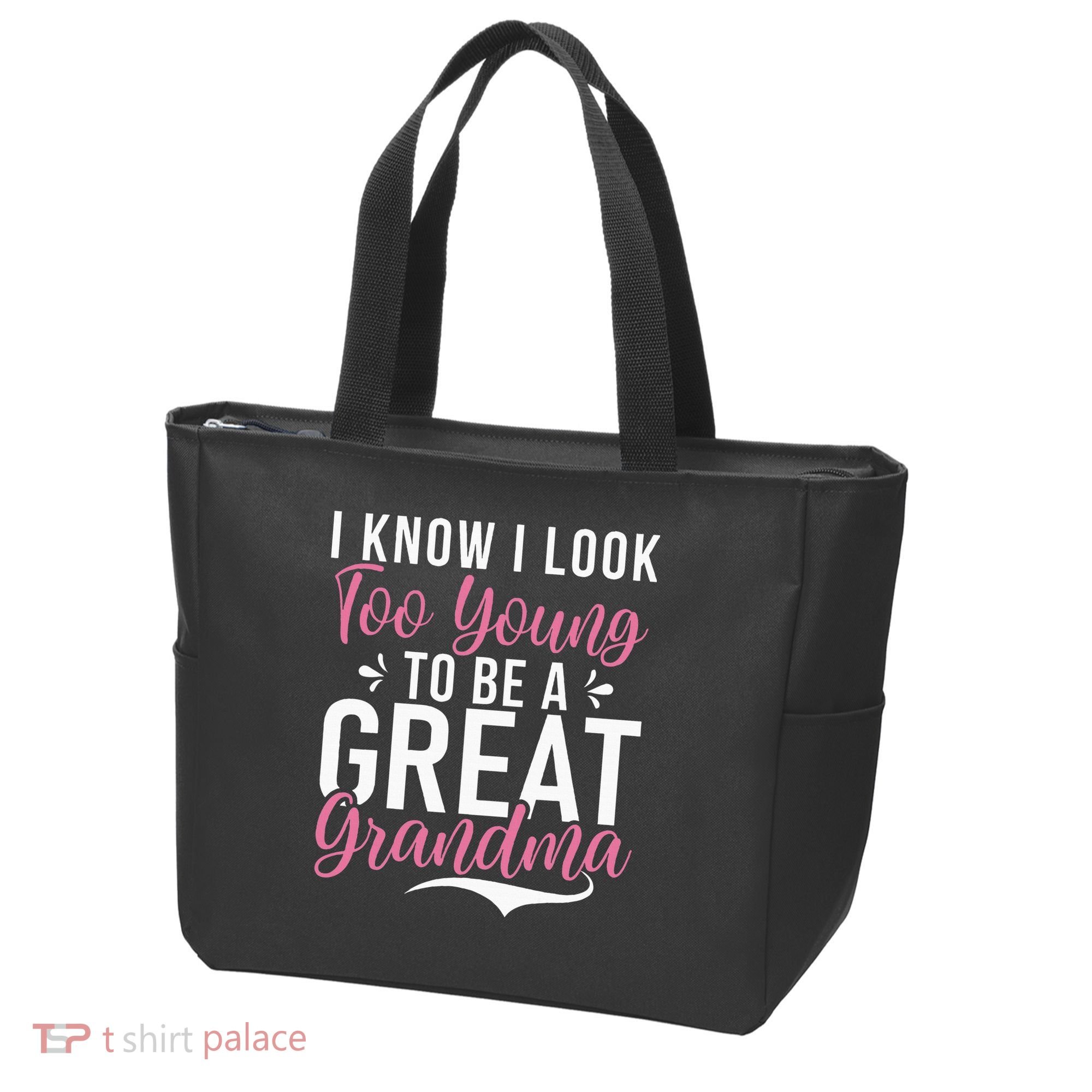 I Know I Look Too Young To Be A Great Grandma Tote Bag