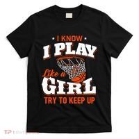 I Know I Play Like A Girl Basketball Girl T-Shirt thumb 0
