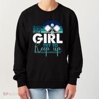 I Know I Play Like A Girl Try To Keep Up Gift For Pickleball Team Women's Sweatshirt thumb 0