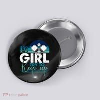 I Know I Play Like A Girl Try To Keep Up Gift For Pickleball Team Button thumb 0