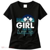 I Know I Play Like A Girl Try To Keep Up Gift For Pickleball Team Women's T-Shirt thumb 0