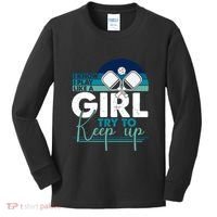 I Know I Play Like A Girl Try To Keep Up Gift For Pickleball Team Kids Long Sleeve Shirt thumb 0