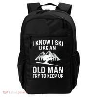 I Know I Ski Like An Old Try To Keep Up Gift Backpack thumb 0
