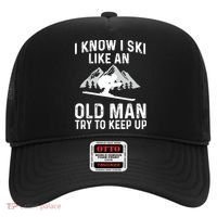 I Know I Ski Like An Old Try To Keep Up Gift Hat thumb 0