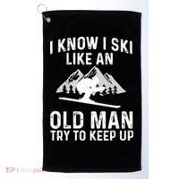 I Know I Ski Like An Old Try To Keep Up Gift Golf Towel thumb 0