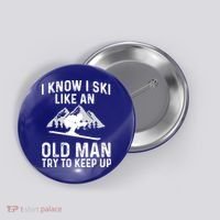 I Know I Ski Like An Old Try To Keep Up Gift Button thumb 0
