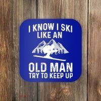 I Know I Ski Like An Old Try To Keep Up Gift Coaster thumb 0