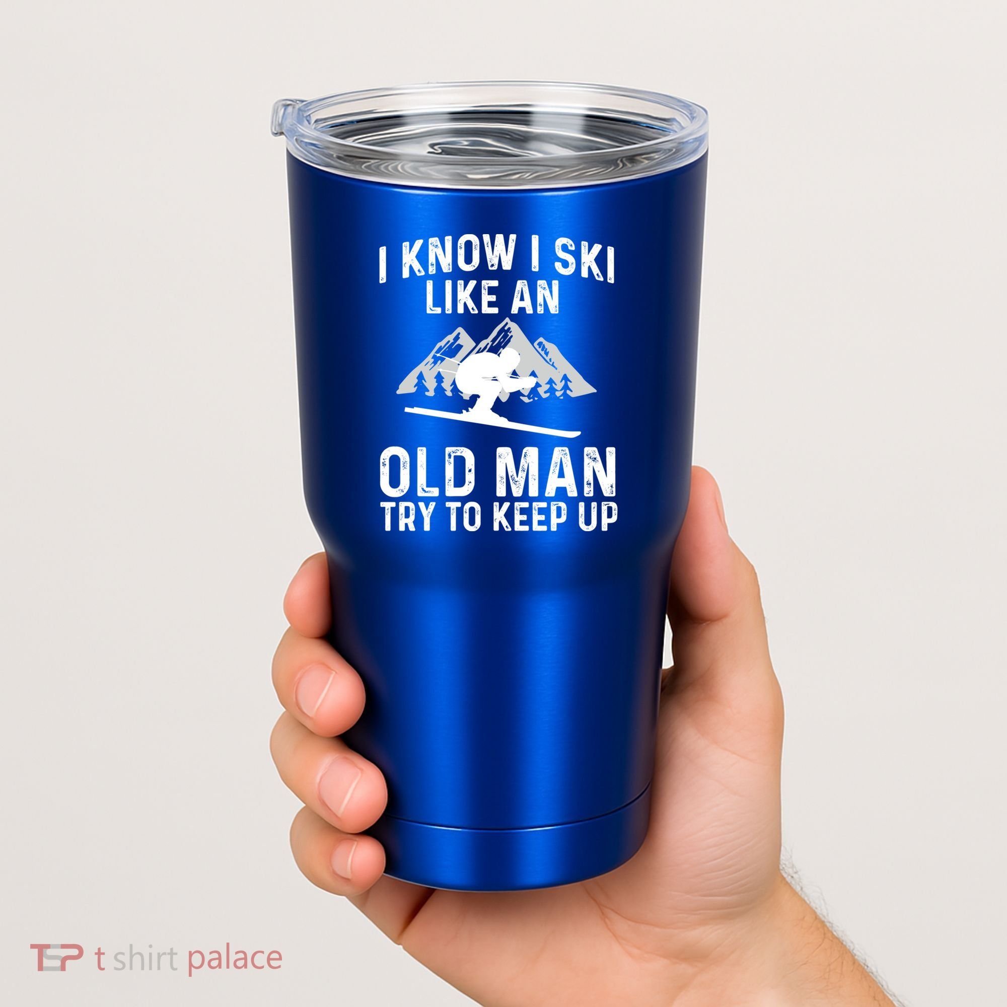 I Know I Ski Like An Old Try To Keep Up Gift Tumbler