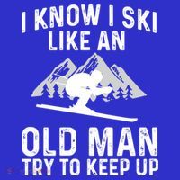 I Know I Ski Like An Old Try To Keep Up Gift Tumbler thumb 3