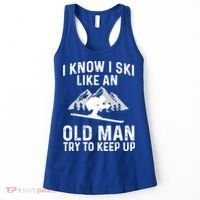 I Know I Ski Like An Old Try To Keep Up Gift Women's Tank Top thumb 0