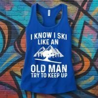 I Know I Ski Like An Old Try To Keep Up Gift Women's Tank Top thumb 3
