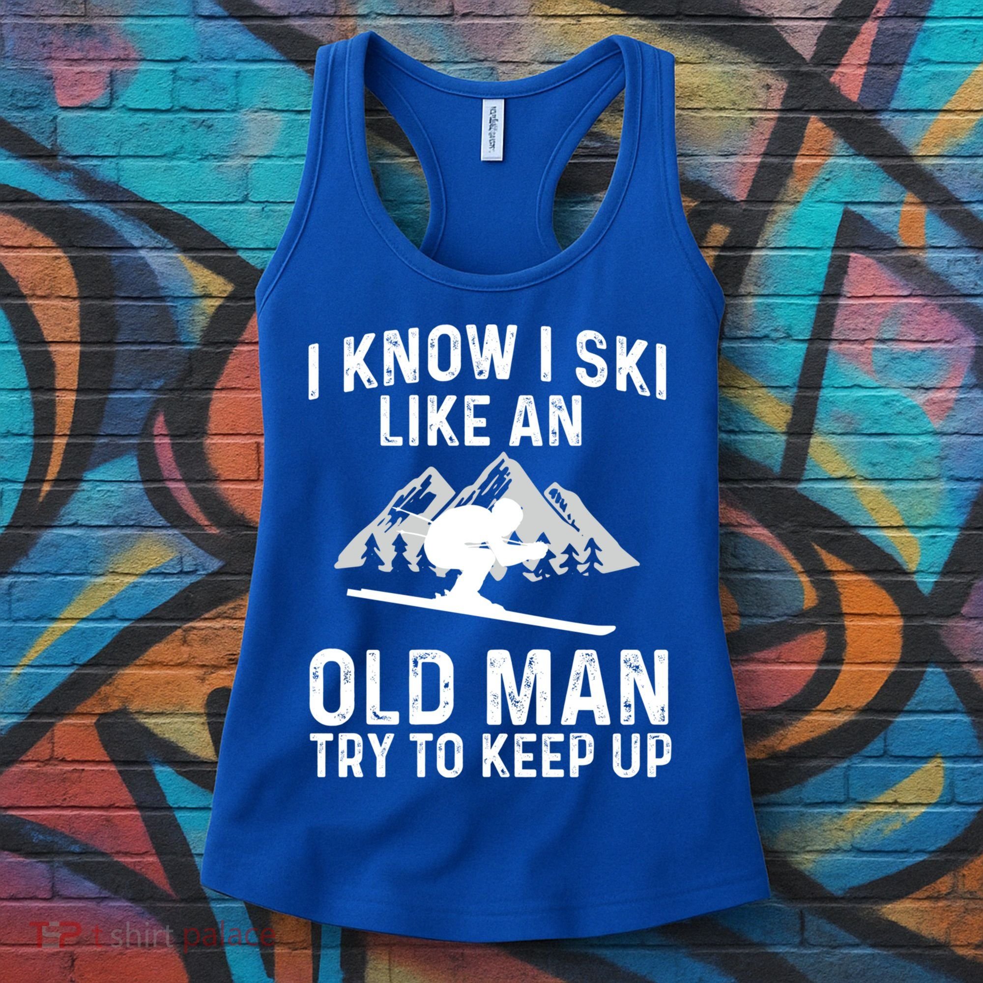 I Know I Ski Like An Old Try To Keep Up Gift Women's Tank Top
