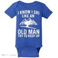I Know I Ski Like An Old Try To Keep Up Gift Baby Bodysuit thumb 0
