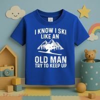 I Know I Ski Like An Old Try To Keep Up Gift Toddler T-Shirt thumb 3