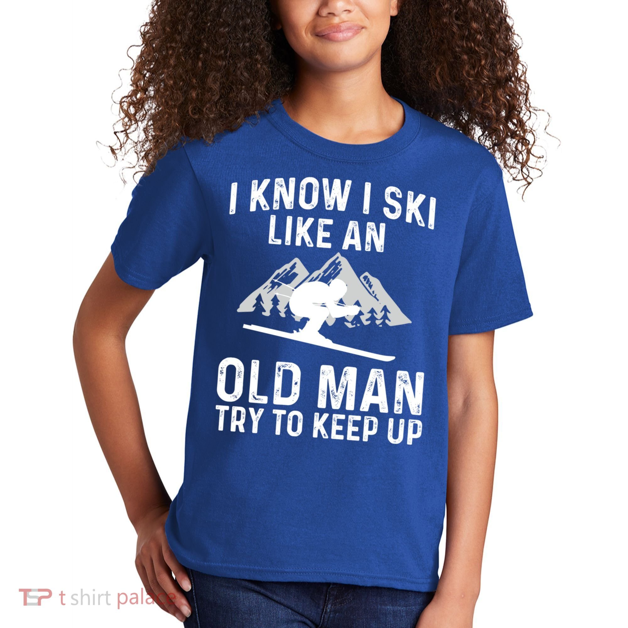 I Know I Ski Like An Old Try To Keep Up Gift Kids T-Shirt