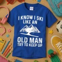 I Know I Ski Like An Old Try To Keep Up Gift Kids T-Shirt thumb 3