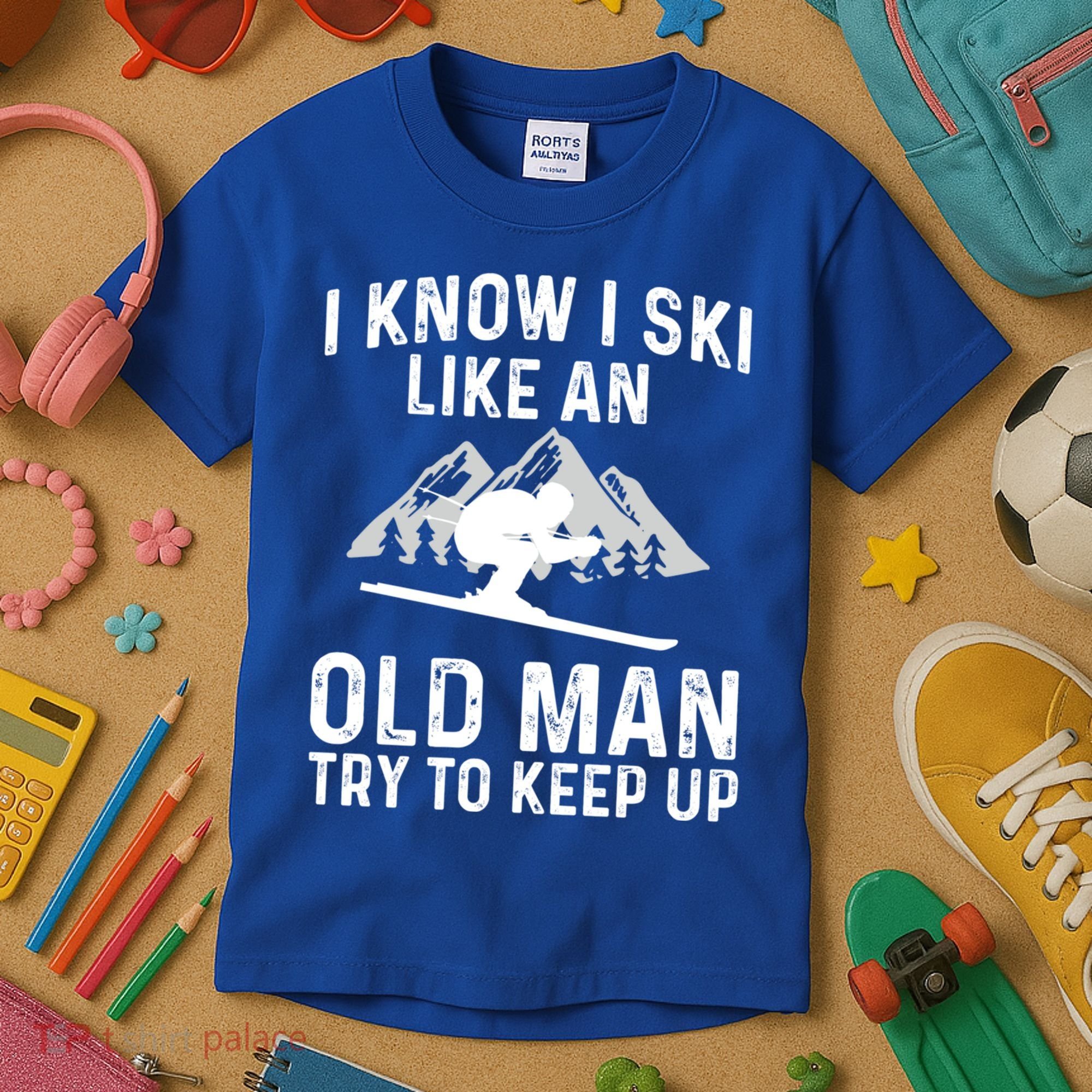 I Know I Ski Like An Old Try To Keep Up Gift Kids T-Shirt