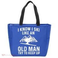 I Know I Ski Like An Old Try To Keep Up Gift Tote Bag thumb 0