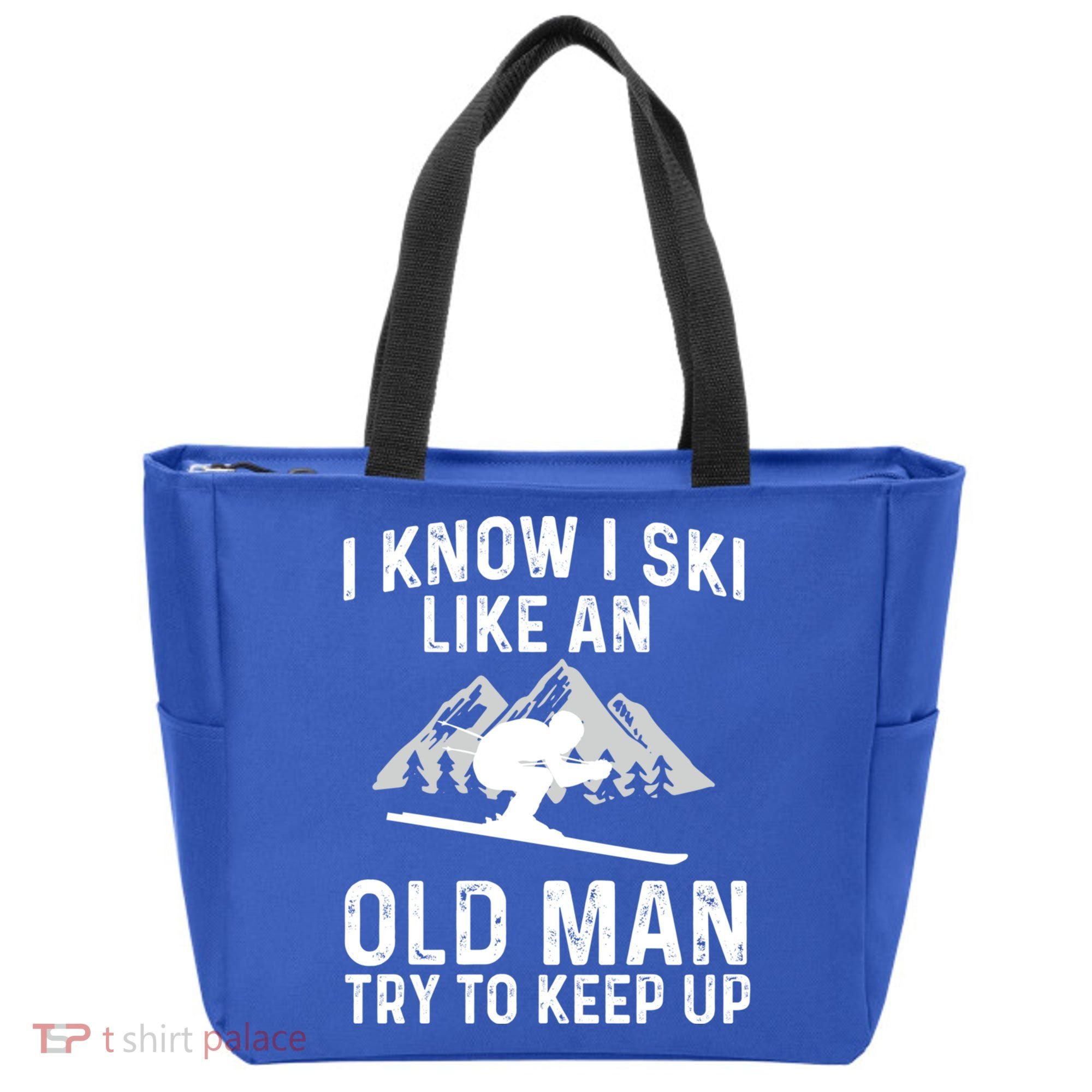 I Know I Ski Like An Old Try To Keep Up Gift Tote Bag