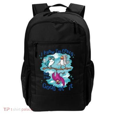 I Know I'm Crazy Funny Birds Backpack