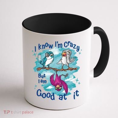I Know I'm Crazy Funny Birds Coffee Mug back