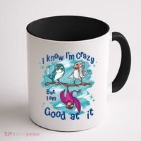 I Know I'm Crazy Funny Birds Coffee Mug thumb 1