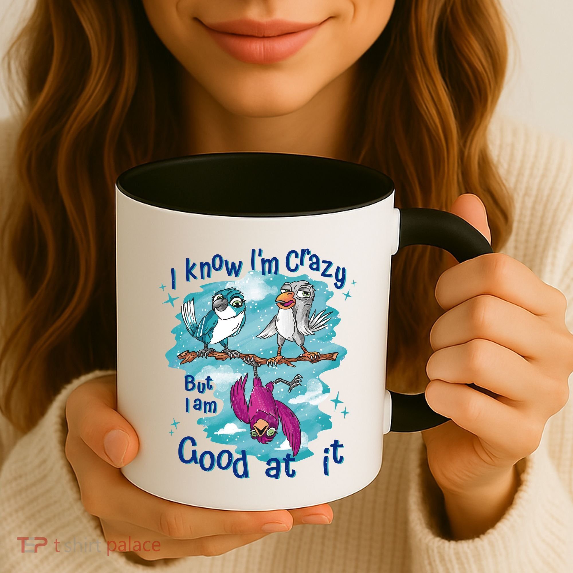 I Know I'm Crazy Funny Birds Coffee Mug
