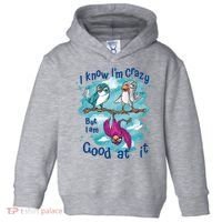 I Know I'm Crazy Funny Birds Toddler Hoodie thumb 0