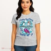 I Know I'm Crazy Funny Birds Women's T-Shirt thumb 4