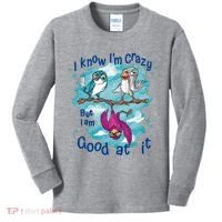 I Know I'm Crazy Funny Birds Kids Long Sleeve Shirt thumb 0